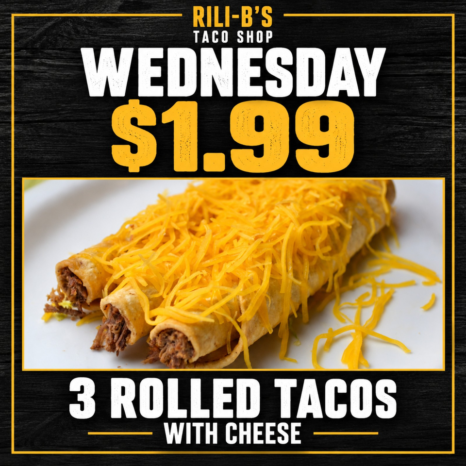 Promotional graphic for Rili-B’s Taco Shop featuring three cheese-covered rolled tacos and a Wednesday $1.99 special.